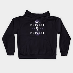 No Response is a Response Kids Hoodie